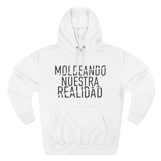 MOLDEANDO NUESTRA REALIDAD - Inspirational Fleece Hoodie